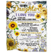 To My Daughter Never Forget That I Love You Sunflower Letter From Mom Throw Fleece Blanket