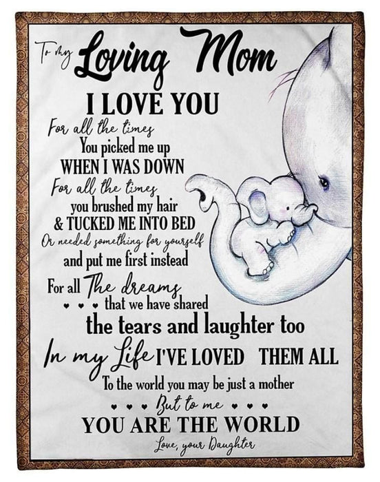 Mother Blanket - To My Loving Mom I Love You For All The Times You Picked Me Up When I Was Down For All The Dreams That We Have Shared Fleece Blanket