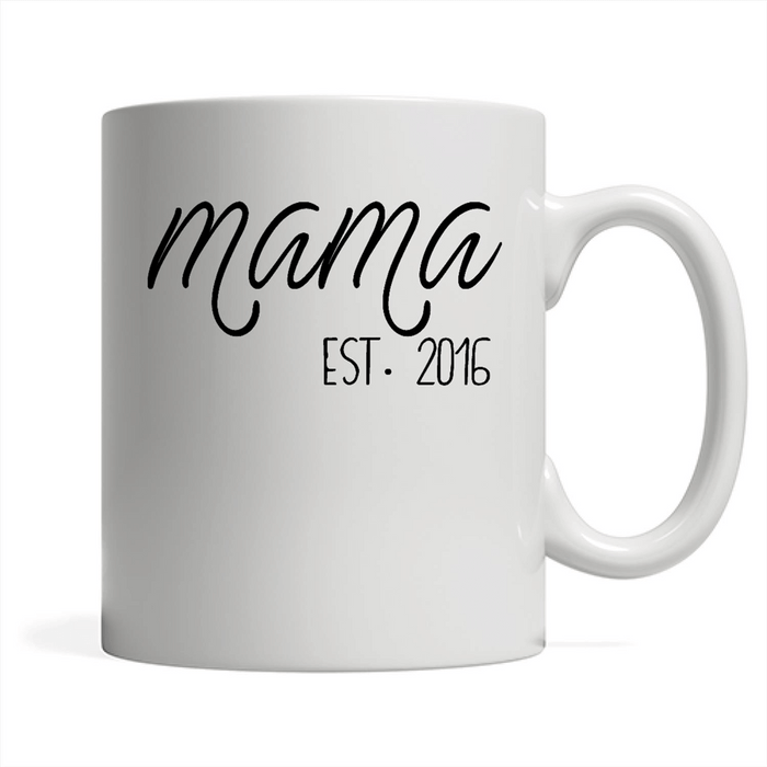 Mama Est 2016 Funny Mom Sayings - Full-Wrap Coffee White Mug