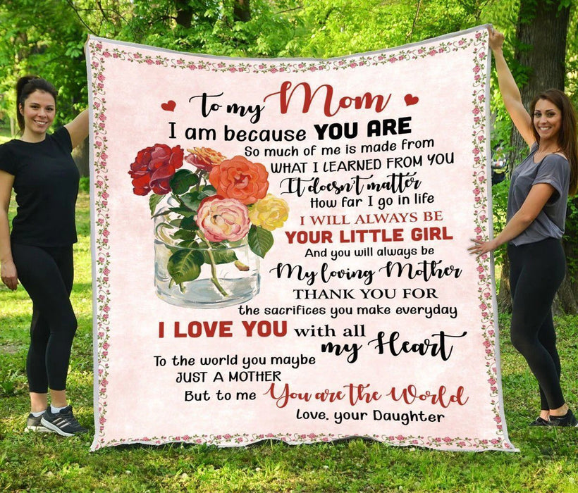 Mother Blanket - To My Mom Thank You For The Sacrifices You Make Everyday I Love You With All My Heart You Are The World Fleece Blanket