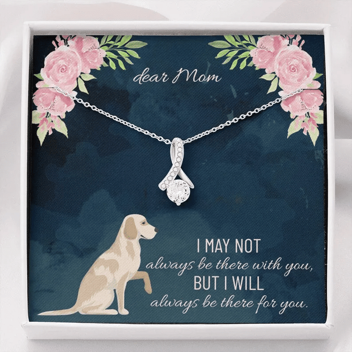 Dear Mom I Will Always Be There For You Alluring Beauty Necklace Gift For Mom Mother's Day Gift Ideas