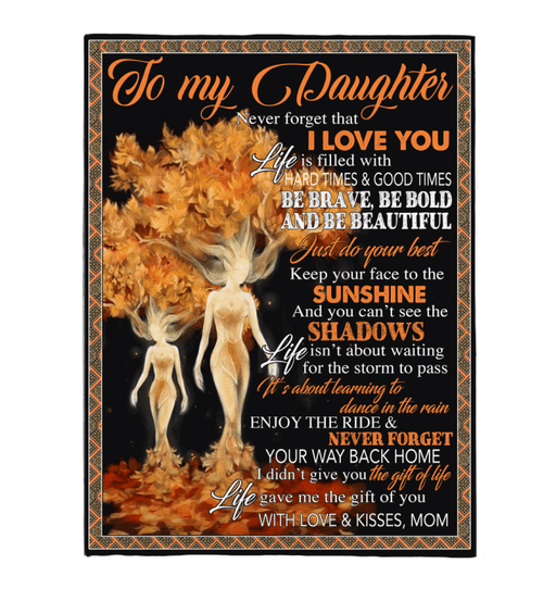 To My Daughter I Love You Brave Bold Beautiful Fairy Tales Tree Human Gift From Mom Fleece Sherpa Mink Blanket