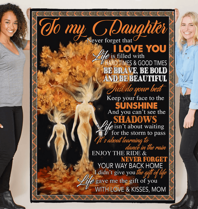 To My Daughter I Love You Brave Bold Beautiful Fairy Tales Tree Human Gift From Mom Fleece Blanket Gift For Mom Mother's Day Gift Ideas