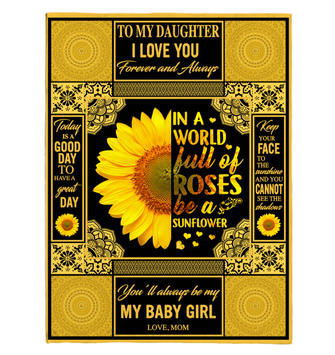 To My Daughter I Love You Forever Always In World Full Roses Be Sunflower Gift From Mom Fleece Sherpa Mink Blanket