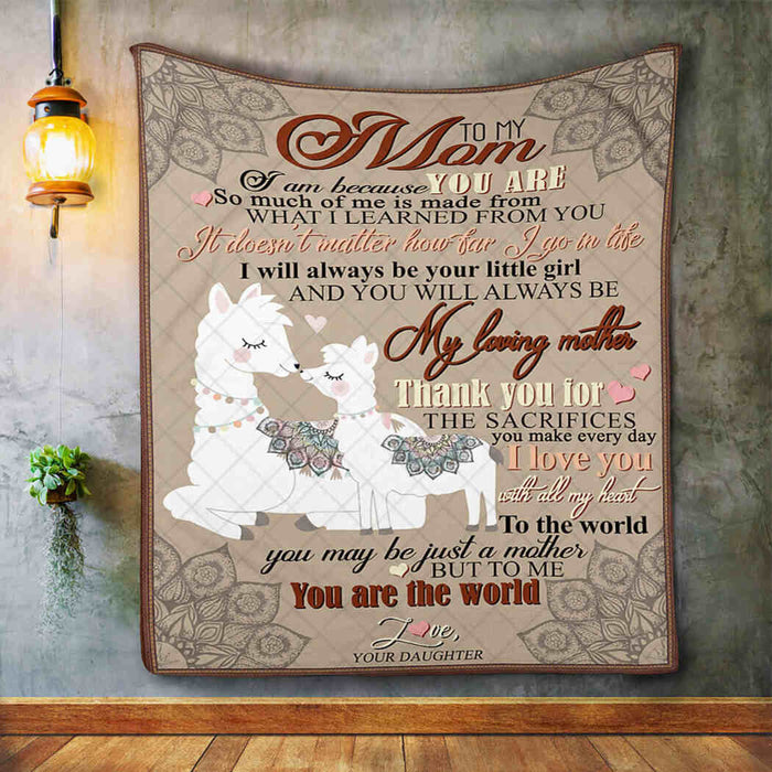 To My Mom To The World You May Just A Mother But To Me You Are The World Fleece Blanket Gift For Mom Mother's Day Gift Ideas