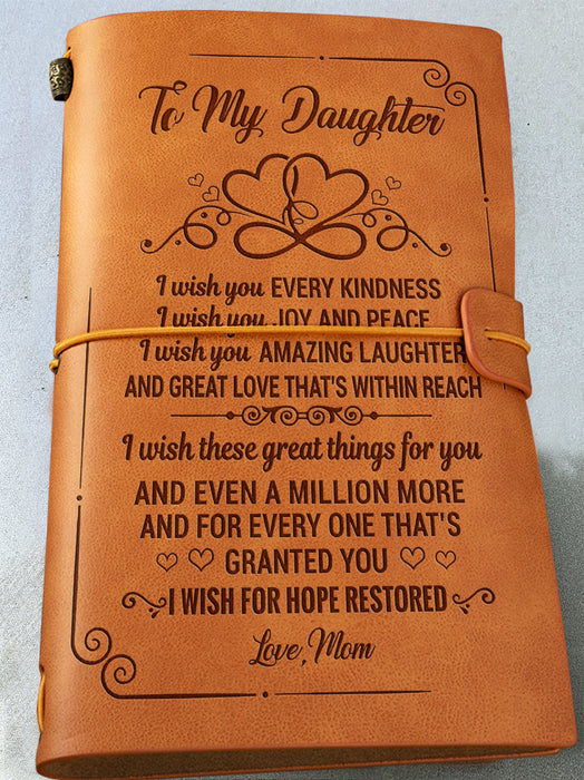 Mom To Daughter I Wish You Every Kindness Leather Journal Gift For Mom Mother's Day Gift Ideas