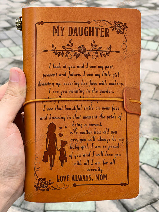 Mom To Daughter, I Will Love You For All Eternity Leather Journal SHF92