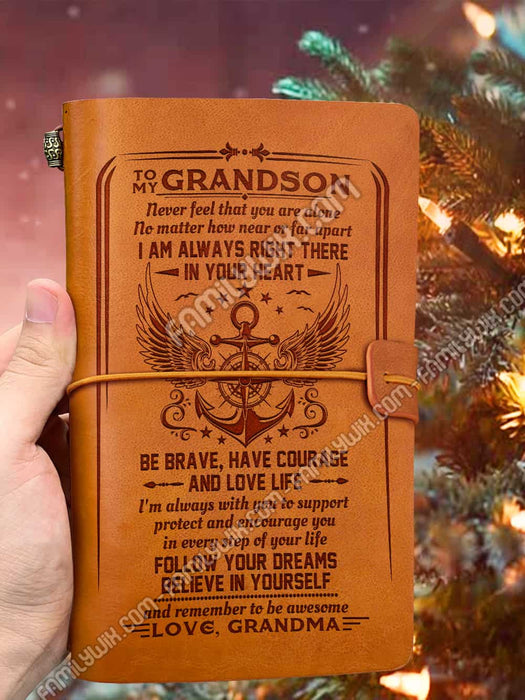 Be Brave, Have Courage and Love Life Grandma To Grandson Leather Journal SHF437