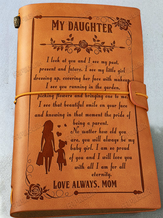 Mom To Daughter, I Will Love You For All Eternity Leather Journal SHF92