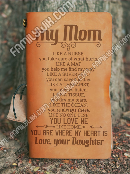 Daughter and Mommy, You Are Where My Heart Is. Leather Journal To Mom NKP143