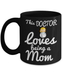 This Doctor Loves Being A Mom Black Mug - Best Funny Doctor Gift