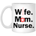 Wife Mom Nurse Mug