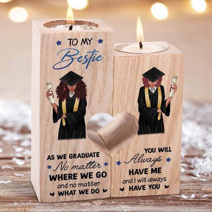 To My Bestie You Will Always Have Me And I Will Always Have You Graduation Candle Holder Gift For Mom Mother's Day Gift Ideas