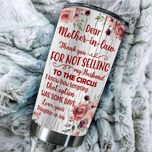 Mother-In-Law Thanks For Not Selling My Husband To The Circus GS-CL-DT0104 Tumbler
