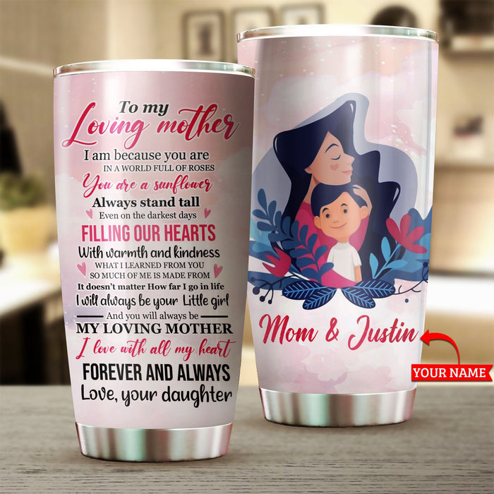 Personalized To My Loving Mother I Am Because You Are Mom And Son YU1106341CL Tumbler