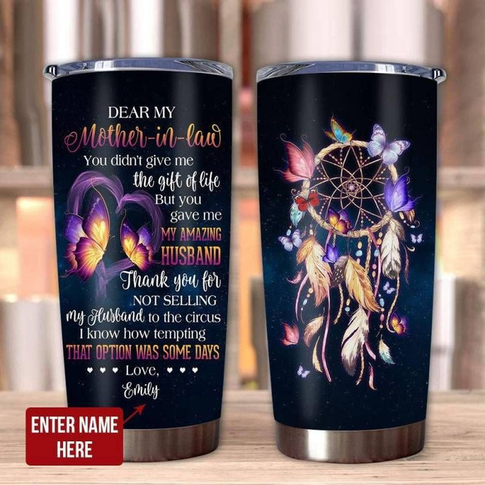 Personalized To Mother In Law Thank For Not Selling My Husband To The Circus YW0701169CL Tumbler