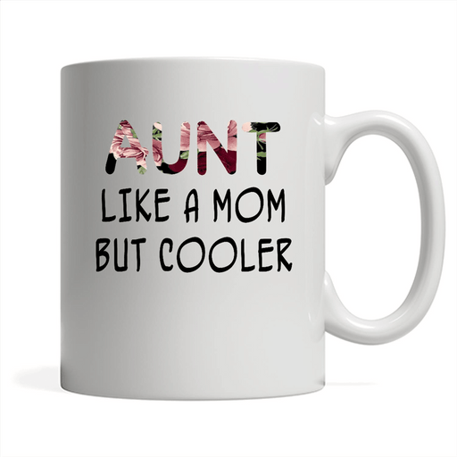 Aunt Like A Mom but Cooler Floral - Full-Wrap Coffee White Mug