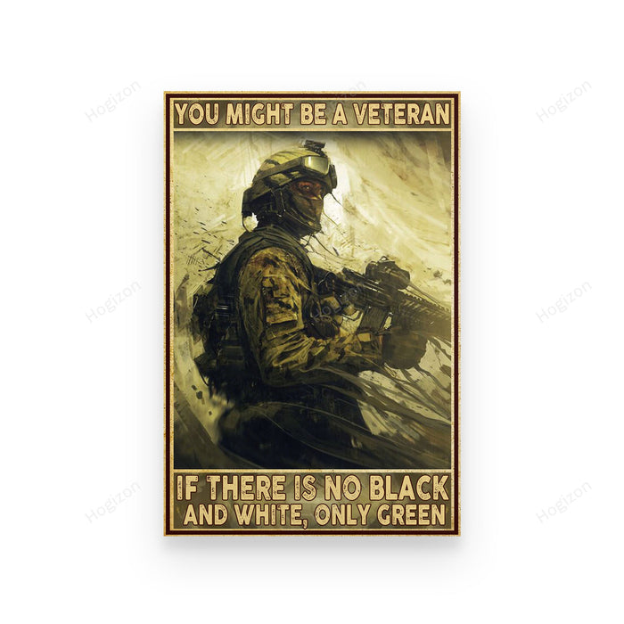 Veteran You Might Be Veteran No Black White Only Green Canvas Wall Art For Soldier Veterans Memorial's Day Gift Ideas