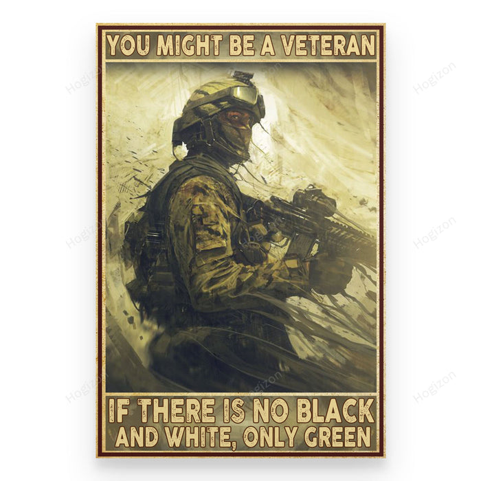 Veteran You Might Be Veteran No Black White Only Green Canvas Wall Art For Soldier Veterans Memorial's Day Gift Ideas