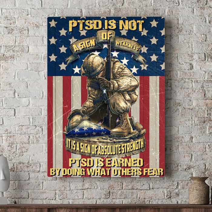 Veteran Ptsd Is Not A Sign Of Weakness It Is A Sign Of Absolute Strength Canvas Wall Art For Soldier Veterans Memorial's Day Gift Ideas