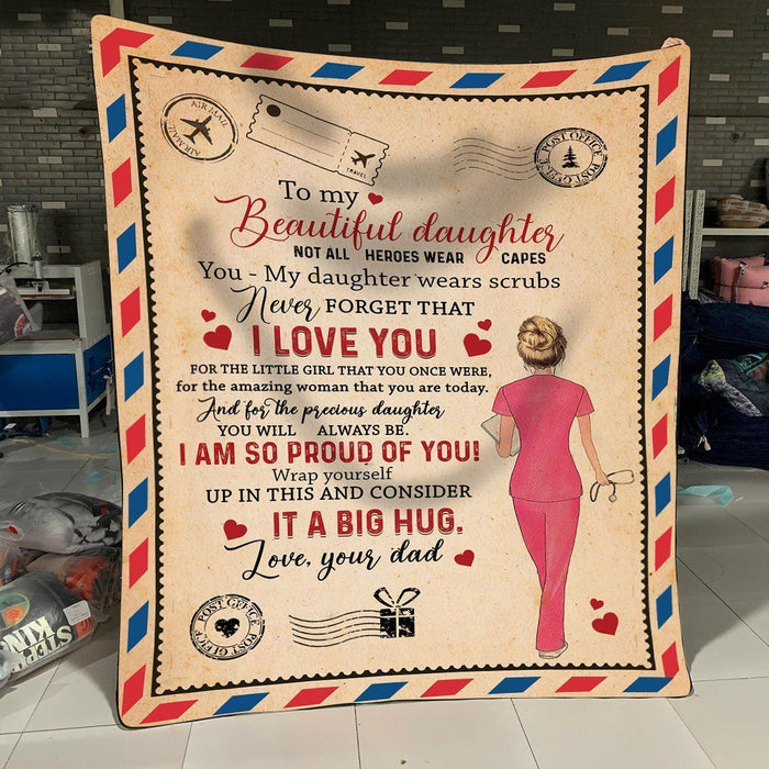 Gifts For Daughter From Dad - Nurse - Never Forget That I Love You For The Little Girl That You Once Were, For The Amazing Woman That You Are Today Fleece Blanket