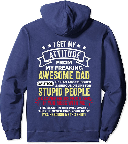 I Get My Attitude From My Dad Pullover Hoodie Unisex Sweatshirt