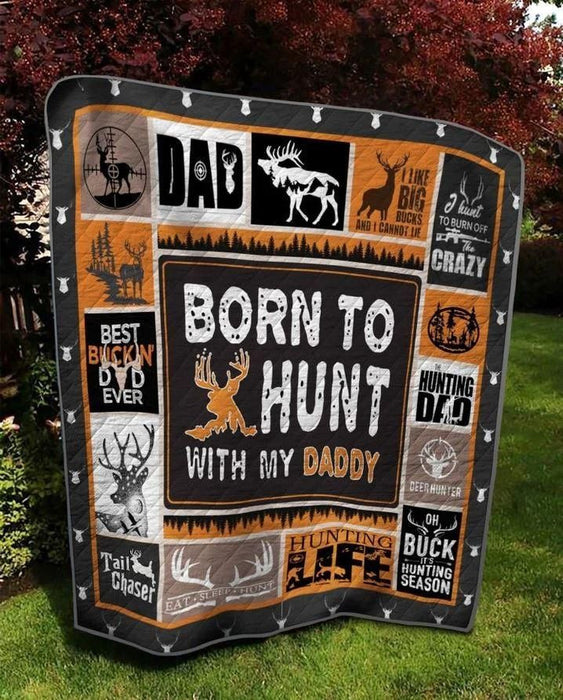 Born To Hunt Deer With My Daddy Quilt Blanket Home Decoration