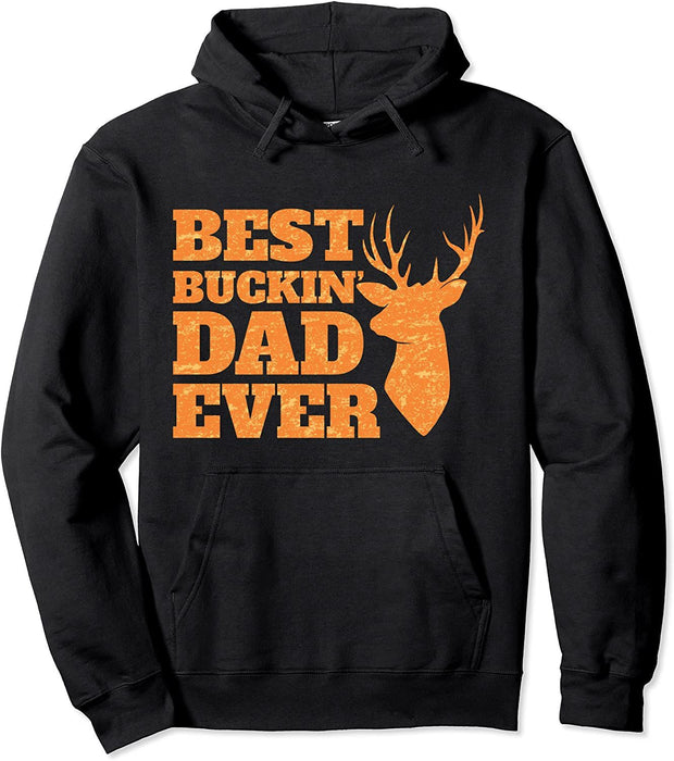 Whitetail Buck Funny Deer Hunting Season Mens Best Dad Ever Pullover Hoodie Sweatshirt