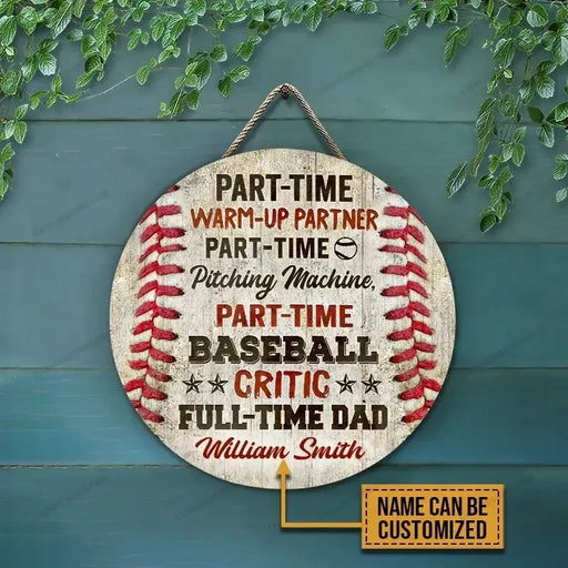 Personalized Baseball Full Time Dad Customized Wood Circle Sign