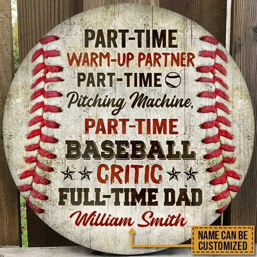 Personalized Baseball Full Time Dad Customized Wood Circle Sign