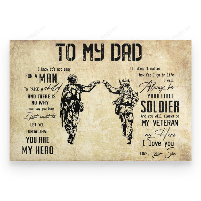 Veteran To My Dad From Son Know It Not Easy You Are My Hero Canvas Wall Art For Soldier Veterans Memorial's Day Gift Ideas