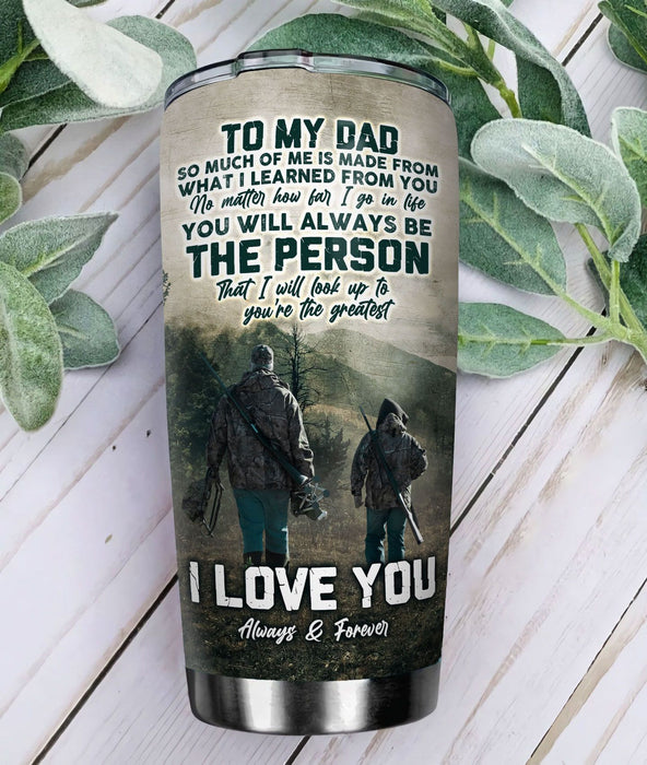 For My Dad Hunting I Learned From You Stainless Steel Tumbler