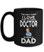 Doctor Themed Gifts - The Only Thing More Than Being Doctor is Being a Dad Black Mug