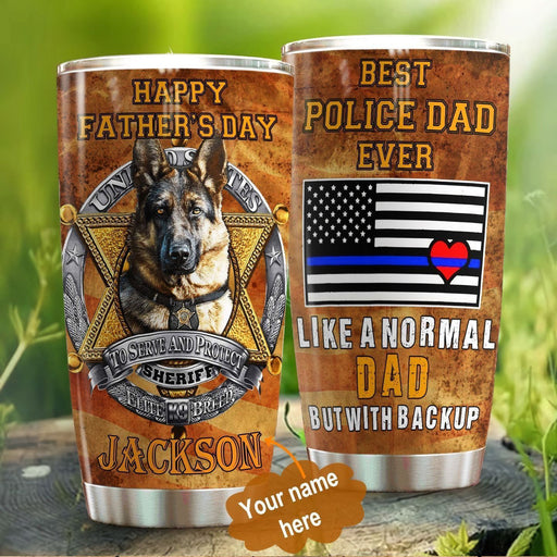 Police Like A Normal Dad But With Back Up Personalized Stainless Steel Tumbler