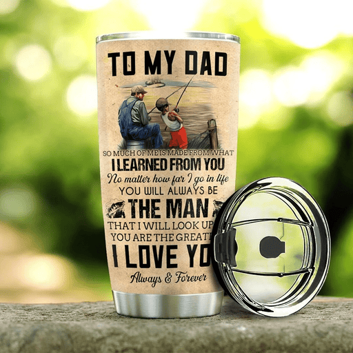 Personalized Fishing Son To Dad You Will Always Be The Man Stainless Steel Tumbler