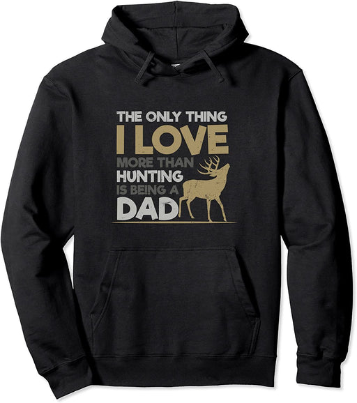Love Hunting Be Dad Design Fathers Day Hunting Pullover Hoodie Sweatshirt