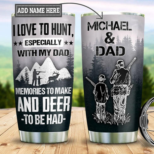 Personalized Hunting I Love Hunting With My Dad Stainless Steel Tumbler