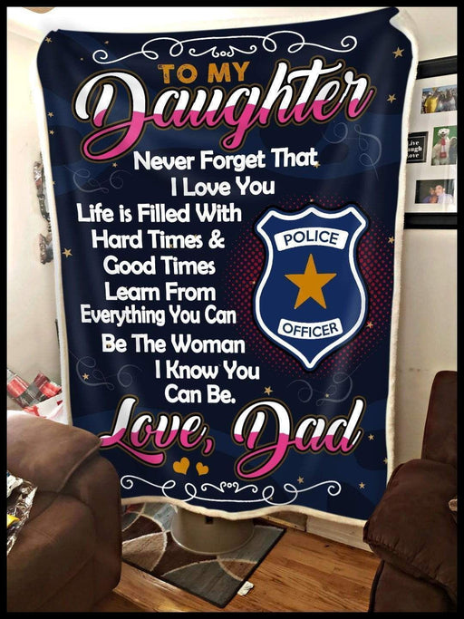 Police Dad Gift For Daughter Learn From Everything You Can Fleece Blanket Home Decoration
