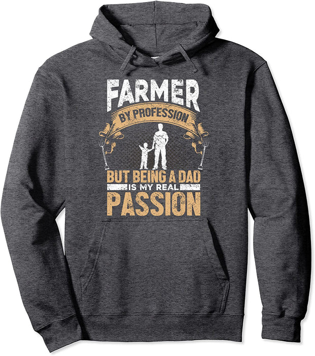 Farmer By Profession Being A Dad My Real Passion - Farming Pullover Hoodie