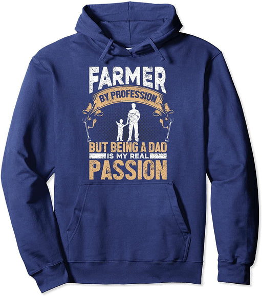 Farmer By Profession Being A Dad My Real Passion - Farming Pullover Hoodie