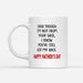 Happy Father's day Dad Got My Back Mug - Gifts For Dads- NTMH