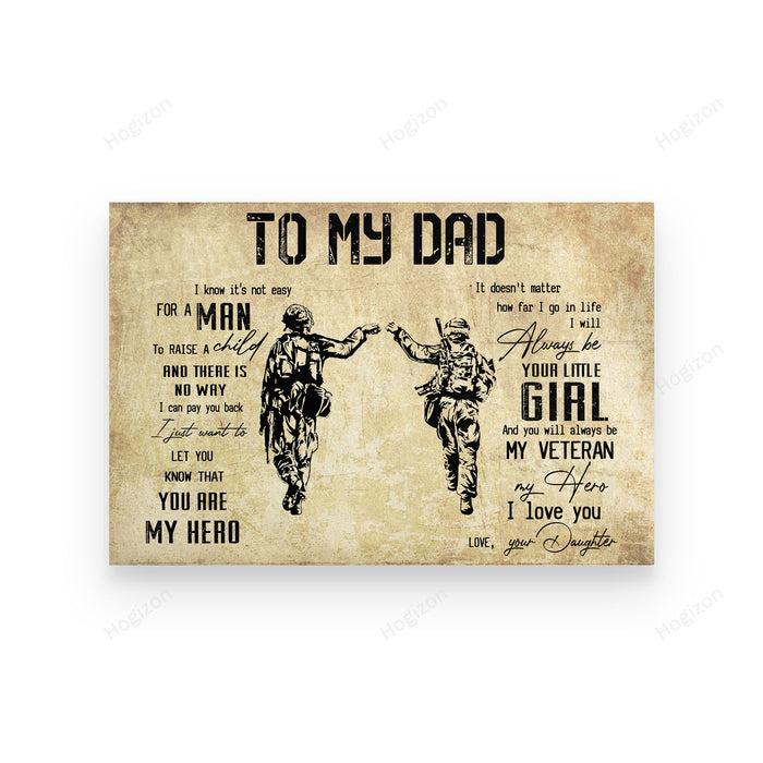 Veteran To My Dad From Son Know Not Easy For Man My Hero Canvas Wall Art For Soldier Veterans Memorial's Day Gift Ideas