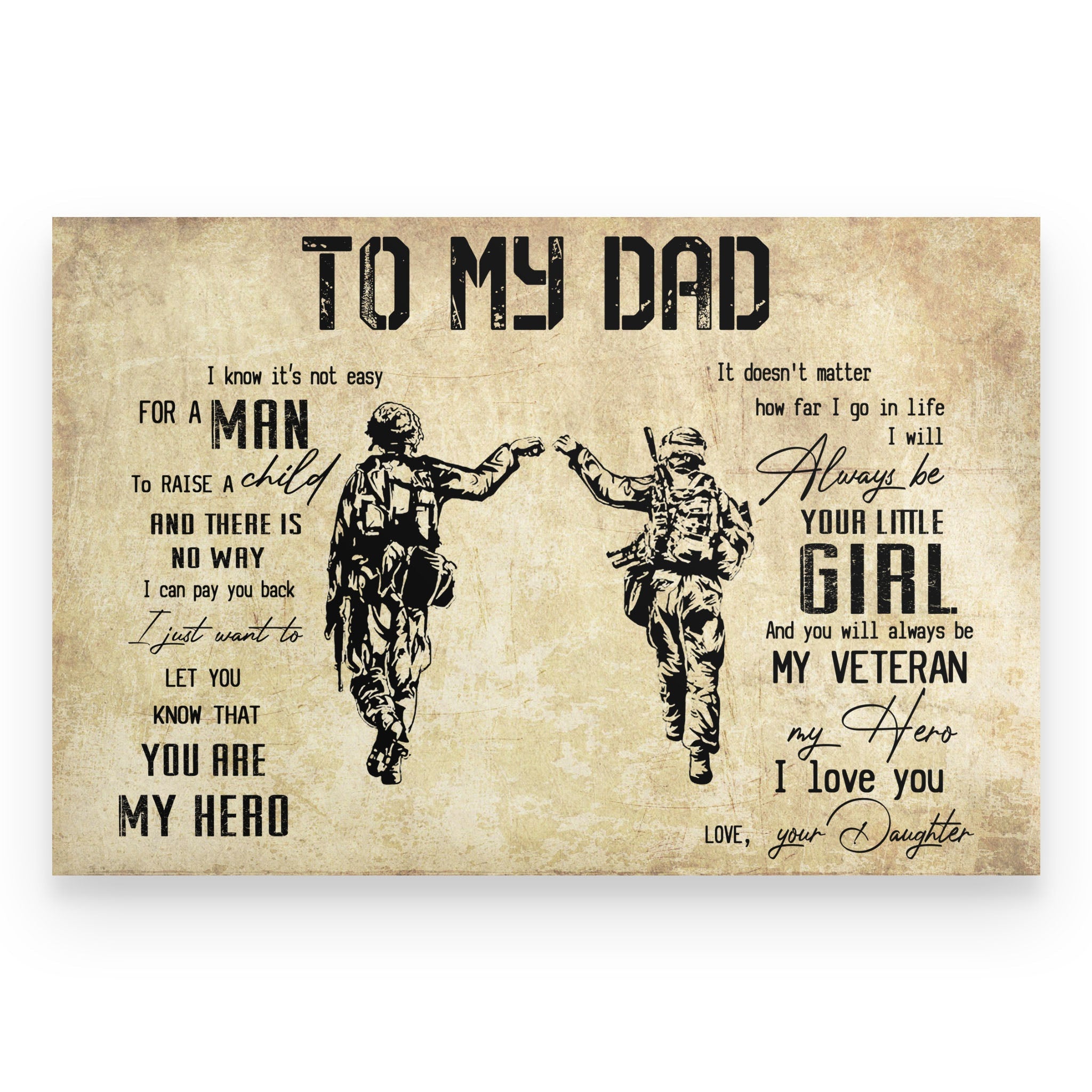 Veteran To My Dad From Son Know Not Easy For Man My Hero Canvas Wall Art For Soldier Veterans Memorial's Day Gift Ideas
