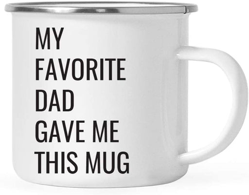 My Favorite Dad Gave Me This Mug Campfire Mug Gift For Dad Gift For Father Father's Day Gift Ideas