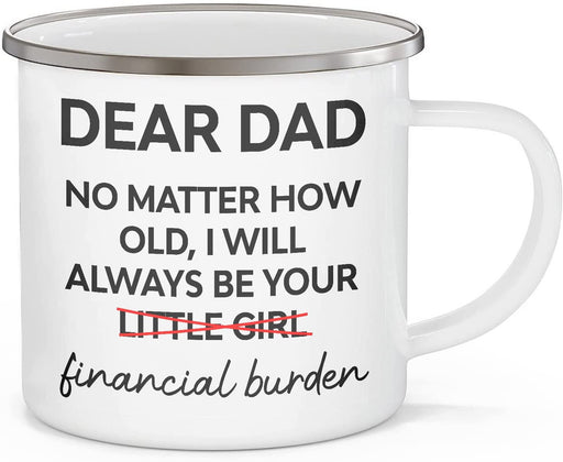 Dear Dad I'Ll Be Your Financial Burden Campfire Mug Gift For Dad Gift For Father Father's Day Gift Ideas