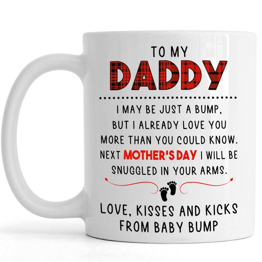 Personalized To My Daddy I May Be Just A Bump Love From Baby Bump Ceramic Mug Great Customized Gifts For Birthday Christmas Thanksgiving Father's Day 11 Oz 15 Oz Coffee Mug