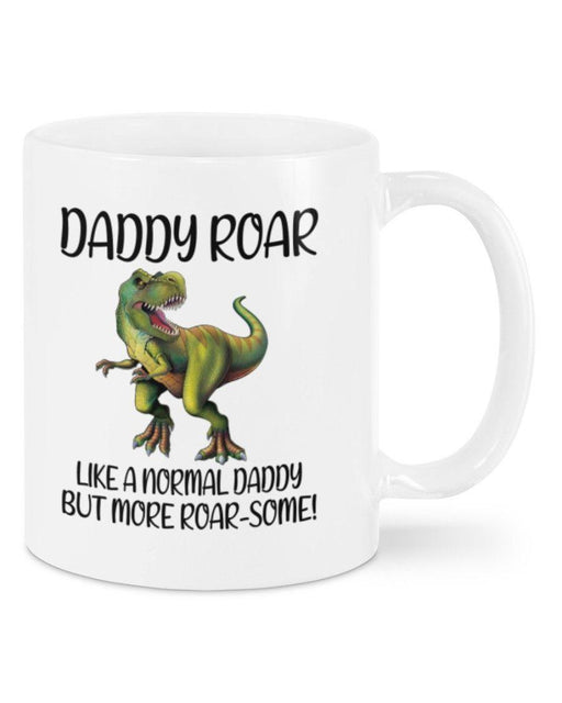 Daddy Roar Like A Normal Daddy To Dad Mug