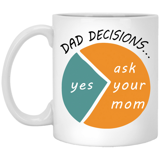 Dad Decisions Gift For Dad Father's Day White Mug