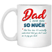 I Owe You So Much Gift For Dad Father's Day Gift For Home Decor White Mug