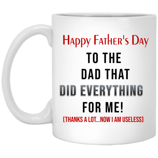 To The Dad That Did Everything For Me - Gift For Dad - Mug